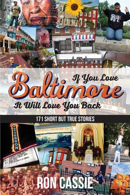 If You Love Baltimore, It Will Love You Back: 171 Short, But True Stories