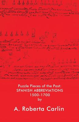 Puzzle Pieces of the Past: Spanish Abbreviations 1500-1700