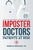 Imposter Doctors: Patients at Risk