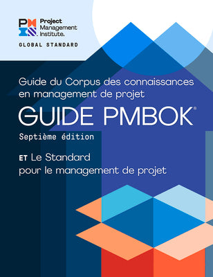 A Guide to the Project Management Body of Knowledge (Pmbok(r) Guide) - Seventh Edition and the Standard for Project Management (French)