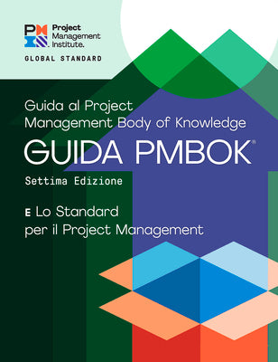 A Guide to the Project Management Body of Knowledge (Pmbok(r) Guide) - Seventh Edition and the Standard for Project Management (Italian)