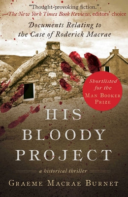 His Bloody Project: Documents Relating to the Case of Roderick MacRae