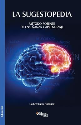 La Sugestopedia. Metodo Potente de Ensenanza y Aprendizaje