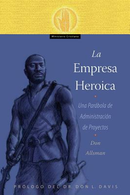 La Empresa Heroica: Una Parábola de Administración de Proyectos