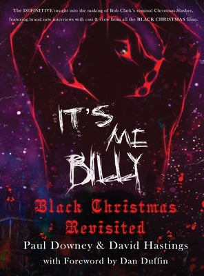 It's me, Billy - Black Christmas Revisited (hardback)