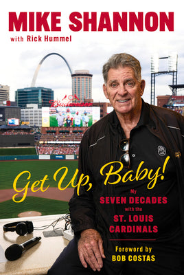 Get Up, Baby!: My Seven Decades with the St. Louis Cardinals