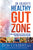 Dr. Colbert's Healthy Gut Zone: Heal Your Digestive System to Restore Your Body and Renew Your Mind