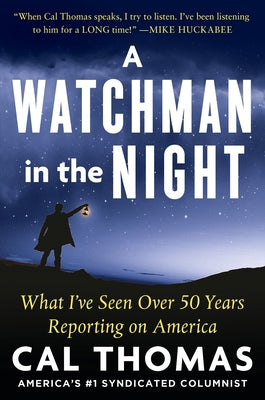 A Watchman in the Night: What I've Seen Over 50 Years Reporting on America