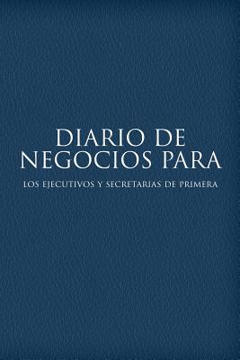 Diario de Negocios Para Los Ejecutivos y Secretarias de Primera