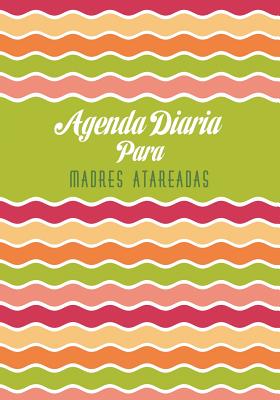 Agenda Diaria Para Madres Atareadas