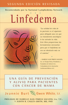 Linfedema (Lymphedema): Una Guía de Prevención Y Sanación Para Pacientes Con Cáncer de Mama (a Breast Cancer Patient's Guide to Prevention and