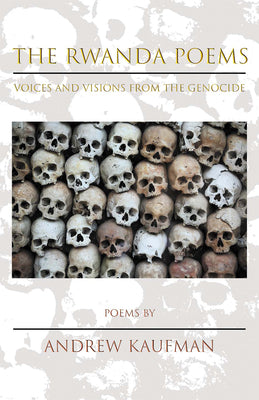 The Rwanda Poems: Voices and Visions from the Genocide