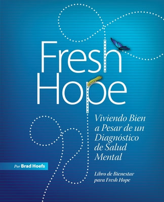 Fresh Hope: Viviendo Bien a Pesar de un Diagnóstico de Salud Mental