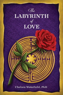 The Labyrinth Of Love: The Path to a Soulful Relationship