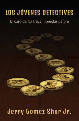 Los jóvenes detectives: El caso de las trece monedas de oro