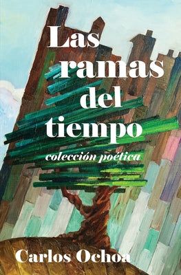 Las ramas del tiempo - Colección poética