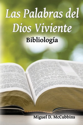 Las Palabras del Dios Viviente: Bibliología