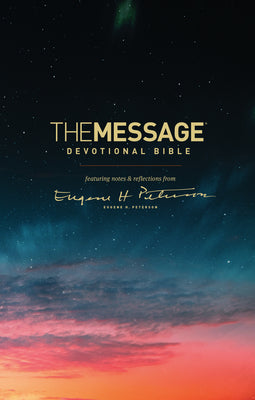 The Message Devotional Bible: Featuring Notes & Reflections from Eugene H. Peterson