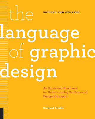 The Language of Graphic Design Revised and Updated: An Illustrated Handbook for Understanding Fundamental Design Principles