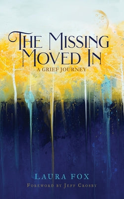 The Missing Moved In: A Grief Journey