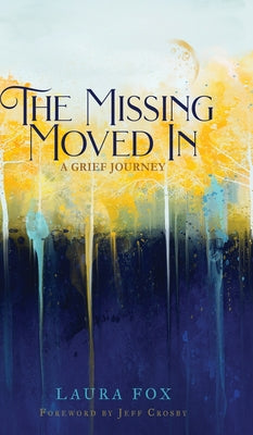 The Missing Moved In: A Grief Journey