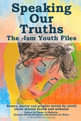 Speaking Our Truths: The -Ism Youth Files