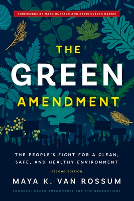 The Green Amendment: The People's Fight for a Clean, Safe, and Healthy Environment