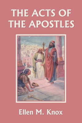 The Acts of the Apostles (Yesterday's Classics)