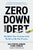 Zero Down Your Debt: Reclaim Your Income and Build a Life You'll Love (Budget Workbook, Debt Free, Save Money, Reduce Financial Stress)