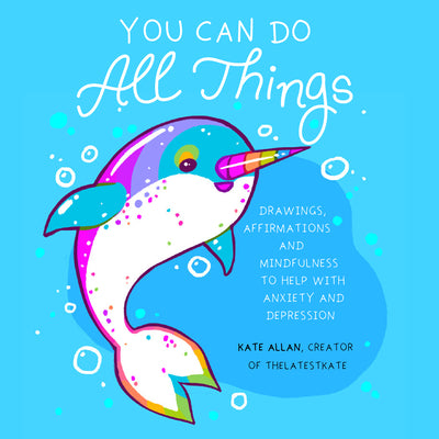 You Can Do All Things: Drawings, Affirmations and Mindfulness to Help with Anxiety and Depression (Book Gift for Women)