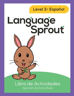 Language Sprout Spanish Workbook: Level Three