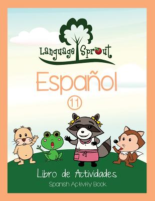 Language Sprout Spanish Workbook: Level Eleven