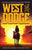 West of Dodge: Where the Legends of the West Begin