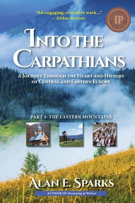 Into the Carpathians: A Journey Through the Heart and History of Central and Eastern Europe (Part 1: The Eastern Mountains) [Black and White