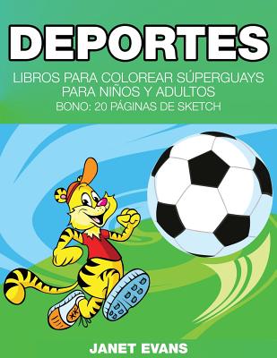 Deportes: Libros Para Colorear Superguays Para Ninos y Adultos (Bono: 20 Paginas de Sketch)