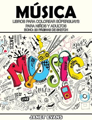 Musica: Libros Para Colorear Superguays Para Ninos y Adultos (Bono: 20 Paginas de Sketch)