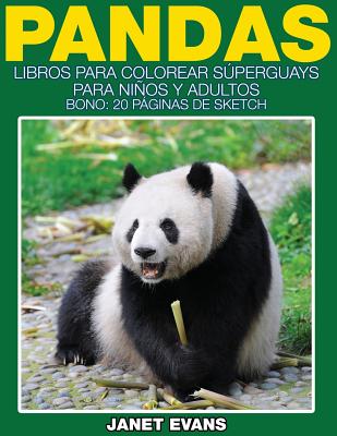 Pandas: Libros Para Colorear Superguays Para Ninos y Adultos (Bono: 20 Paginas de Sketch)