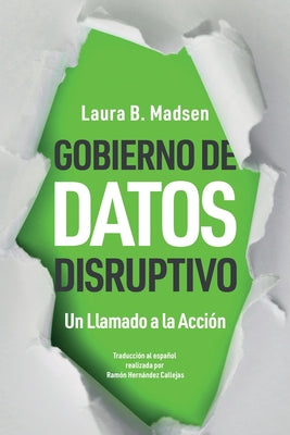 Gobierno de Datos Disruptivo: Un Llamado a la Acción