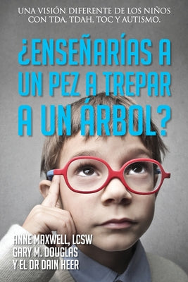 ¿Enseñarías a un pez a trepar a un árbol? (Spanish)