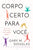 Corpo Certo Para Você (Portuguese)