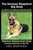 The German Shepherd Big Book: All About the German Shepherd Breed: What Every Shepherd Owner Needs to Know About His or Her Pet