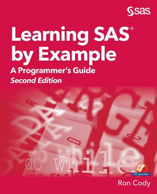 Learning SAS by Example: A Programmer's Guide, Second Edition