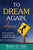 To Dream Again, Again!: Growing Healthy Congregations for Changing Futures