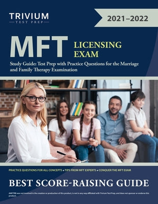 MFT Licensing Exam Study Guide: Test Prep with Practice Questions for the Marriage and Family Therapy Examination