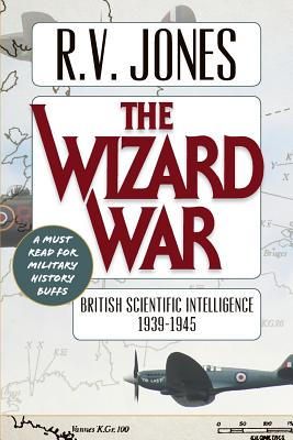 The Wizard War: British Scientific Intelligence 1939-1945