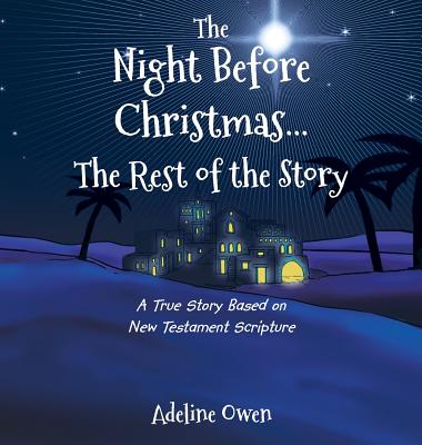 The Night Before Christmas...The Rest of the Story: A True Story Based on New Testament Scripture