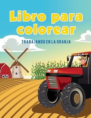 Libro para colorear: Trabajando en la granja