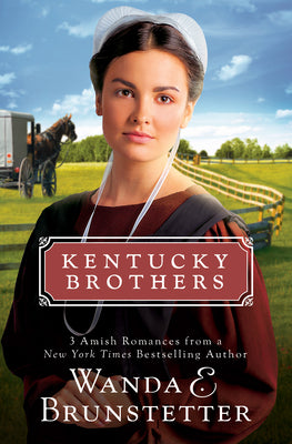 Kentucky Brothers: 3 Amish Romances from a New York Times Bestselling Author