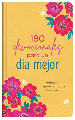 180 Devocionales Para Un Día Mejor: Ánimo E Inspiración Para La Mujer