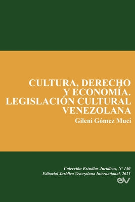 Cultura, Derecho Y Economía. Legislación Cultural Venezolana